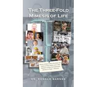 The Three-Fold Mimesis of Life: Volume I