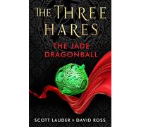 The Three Hares: The Jade Dragonball: 1