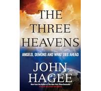The Three Heavens: Angels, Demons and What Lies Ahead