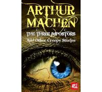 The Three Impostors: And Other Creepy Stories