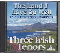 The Three Irish Tenors - Land I Love So Well - 18 All Time Irish Favourites