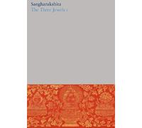 The Three Jewels I: 2 (The Complete Works of Sangharakshita)