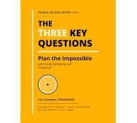 The Three Key Questions - Your Compass Worksheets: Plan the Impossible