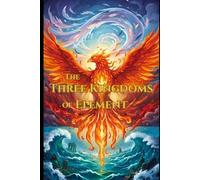 The Three Kingdoms of Element: The Complete Series
