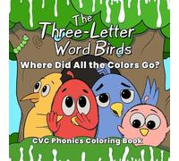 The Three-Letter Word Birds: CVC Phonics Coloring Book