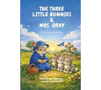 The Three Little Bunnies & Mrs. Gray: A Christian Read-Aloud Story About Good Soil and God’s Harvest (Books on The Rock)