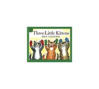 The Three Little Kittens (Paul Galdone Nursery Classic)