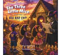 The Three Little Mice and the Big Bad Cat: A Wuzzalville Adventure~