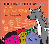 The Three Little Miss and the Big Bad Wolf (Mr. Men & Little Miss Magic)