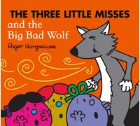 The Three Little Misses and the Big Bad Wolf