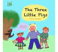 The Three Little Pigs: A Kind Fairytale (Kind Fairytales)