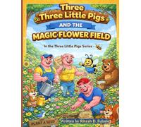 THE THREE LITTLE PIGS AND MAGIC FLOWER FIELD: THE THREE LITTLE PIGS SERIES EDITION NO. 39