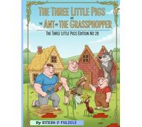 THE THREE LITTLE PIGS AND THE ANT AND THE GRASSHOPPER: THE THREE LITTLE PIGS SERIES EDITION NO 28