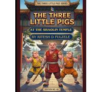 THE THREE LITTLE PIGS AT THE SHAOLIN TEMPLE: THE THREE LITTLE PIGS SERIES EDITION NO. 46