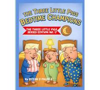 THE THREE LITTLE PIGS : BEDTIME CHAMPIONS: THE THREE LITTLE PIGS SERIES EDITION NO. 17