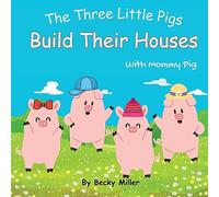 The Three Little Pigs Build Their Houses With Mommy Pig