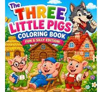The Three Little Pigs Coloring Book: Cute and Easy Coloring Pages for Kids Ages 3-7: coloring book for kids ages 3 to 7, cute pig coloring pages for boys girls, coloring book animals