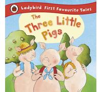 The Three Little Pigs: Ladybird First Favourite Tales