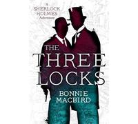 The Three Locks: Book 4 (A Sherlock Holmes Adventure)