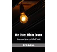 The Three Minor Seven: Uncommon Living in a Default World