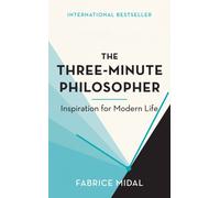 The Three-Minute Philosopher : Inspiration for Modern Life