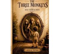 The Three Monkeys: Das Erwachen