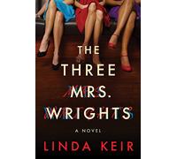 The Three Mrs. Wrights: A Novel