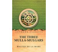 The Three Mulla-mulgars by Walter de la Mare