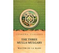 The Three Mulla-mulgars by Walter de la Mare