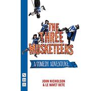 The Three Musketeers: A Comedy Adventure (NHB Modern Plays)