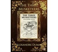 The Three Musketeers: First Volume of the D'Artagnan Series (Illustrated Edition)