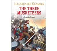 The Three Musketeers : Illustrated Abridged Children Classics English Novel with Review Questions (Illustrated Classics)