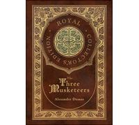 The Three Musketeers (Royal Collector's Edition) (Illustrated) (Case Laminate Hardcover with Jacket)