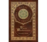 The Three Musketeers (Royal Collector's Edition) (Illustrated) (Case Laminate Hardcover with Jacket)