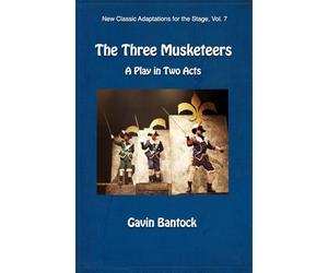 THE THREE MUSKETEERS, The Queen's Necklace: A Play in Two Acts, New Classic Adaptations for the Stage, Vol. 7