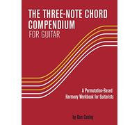 The Three-Note Chord Compendium: A Permutation-Based Harmony Workbook for Guitarists