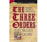 The Three Orders: Feudal Society Imagined (Barnes & Noble Rediscovers)