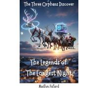 The Three Orphans Discover The Legends of the Longest Night