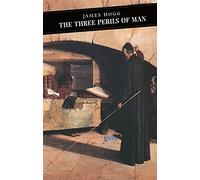 The Three Perils Of Man: War, Women and Witchcraft (Canongate Classics)