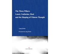 The Three Pillars: Laozi, Confucius, Mozi and the Shaping of Chinese Thought