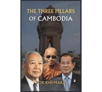THE THREE PILLARS OF CAMBODIA: Power, Succession, and the Architecture of Authority
