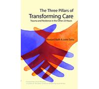 The Three Pillars of Transforming Care: Trauma and