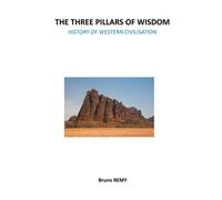 THE THREE PILLARS OF WISDOM: HISTORY OF WESTERN CIVILISATION