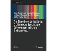 The Three Poles of the Earth: Challenges to Sustainable Development in Fragile Environments (Sustainable Development Goals Series)