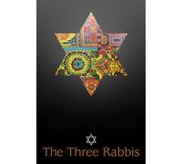 The Three Rabbis ~ Three Men, Half a Century, One Community