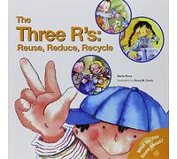 The Three R's: Reuse, Reduce, Recycle (What Do You Know About? Books)