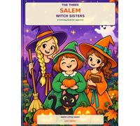 The Three Salem Witch Sisters: A Spooky-Cute Coloring Book for Kids in the Happy Little Pages Series