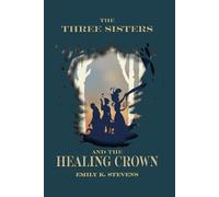 The Three Sisters and the Healing Crown
