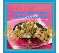 The Three Sisters Quick & Easy Indian Cookbook: Delicious, Authentic and Easy Recipes to Make at Home