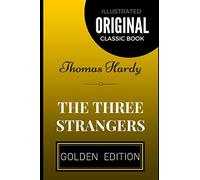 The Three Strangers: By Thomas Hardy - Illustrated